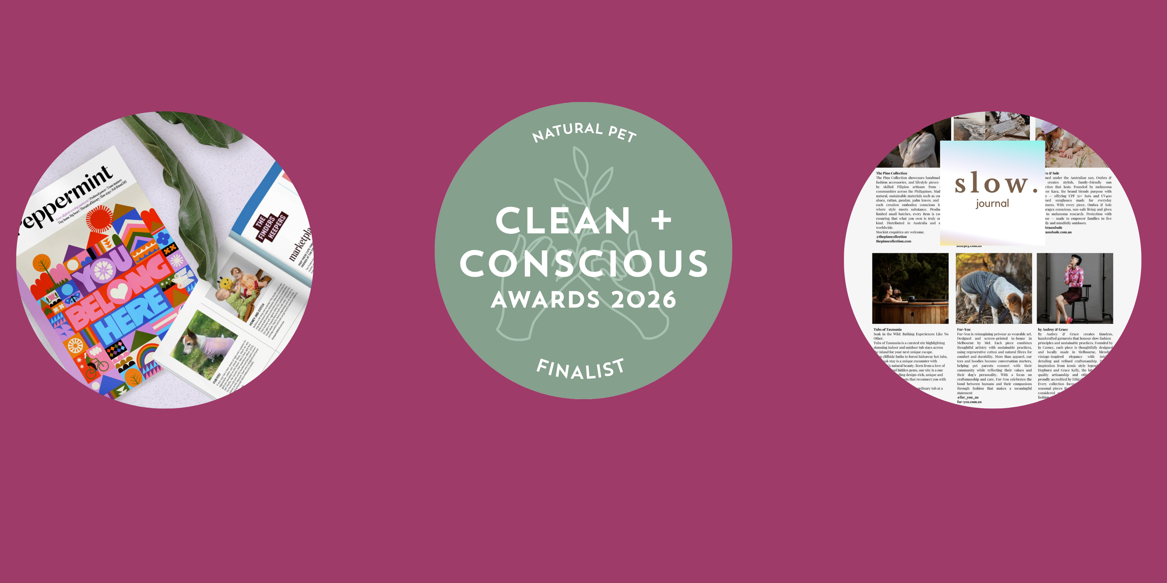 banner showing three features in each circle the first being in Peppermint magazine second a finalist in the natural pet category for the clean + concious awards 2026 and final image feature in slow journal